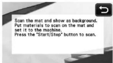 Scan the mat and show as background. Put materials to scan on the mat and set it to the machine. Press the "Start/Stop" button to scan.