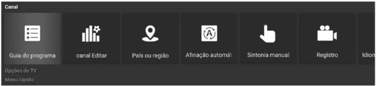 Canal Guia do programa canal Editar País ou região Afinação automát Sintonia manual Registro Idion Opções de TV Menu rápido
