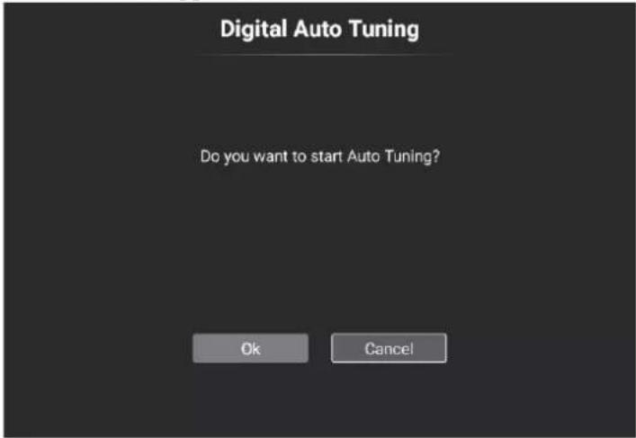 Digital Auto Tuning Do you want to start Auto Tuning? Ok Cancel