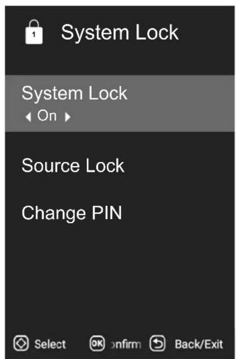 System Lock System Lock On > Source Lock Change PIN Select OK Confirm Back/Exit