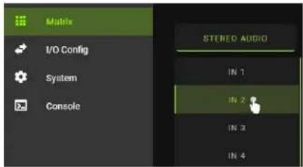 Matrix I/O Config System Console STEREO AUDIO IN 1 IN 2 IN 3 IN 4