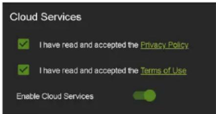 Cloud Services ✓ I have read and accepted the Privacy Policy ✓ I have read and accepted the Terms of Use Enable Cloud Services