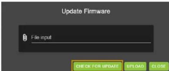 Update Firmware File input CHECK FOR UPDATE UPLOAD CLOSE