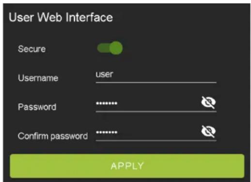 User Web Interface Secure Username user Password .......... Confirm password .......... APPLY