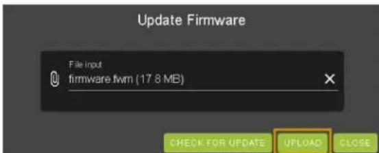 Update Firmware File input firmware fwm (17.8 MB) CHECK FOR UPDATE UPLOAD CLOSE