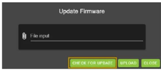 Update Firmware File input CHECK FOR UPDATE UPLOAD CLOSE