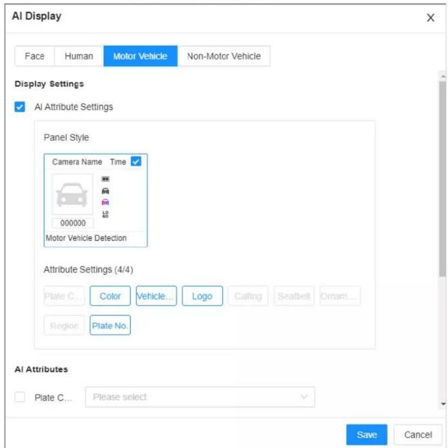 AI Display Face Human Motor Vehicle Non-Motor Vehicle Display Settings ✓ AI Attribute Settings Panel Style Camera Name Time ✓ 000000 Motor Vehicle Detection Attribute Settings (4/4) Plate C... Color Vehicle... Logo Calling Seatbelt Oram... Region Plate No. AI Attributes Plate C... Please select Save Cancel