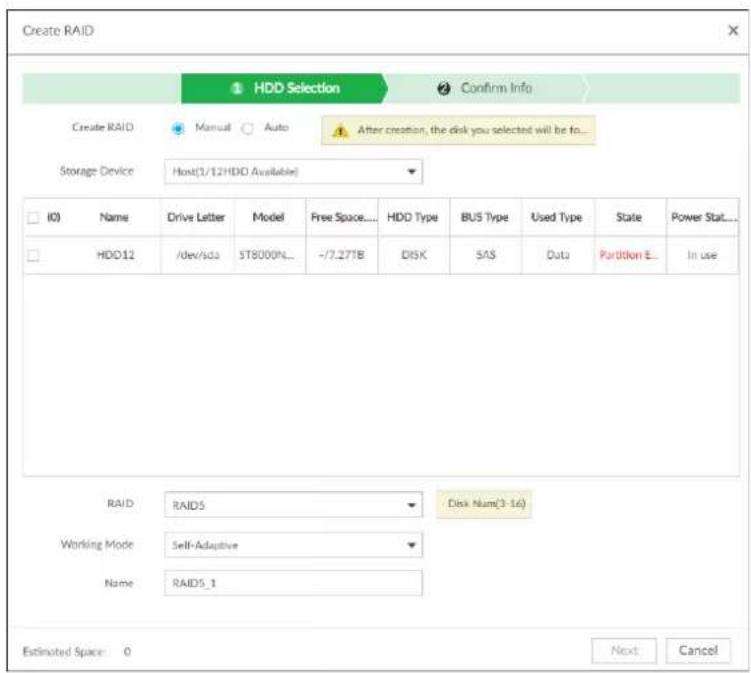 Create RAID HDD Selection Confirm Info Create RAID Manual Auto After creation, the disk you selected will be fo... Storage Device Host(1/12HDD Available) ID) Name Drive Letter Model Free Space.... HDD Type BUS Type Used Type State Power Stat... HDO12 /dev/sda ST800NL- -7.27TB DISK SAS Data Partition E... In use RAID RAIDS Disk Num(3-16) Working Mode Self-Adaptive Name RAIDS_1 Estimated Space: 0 Next Cancel
