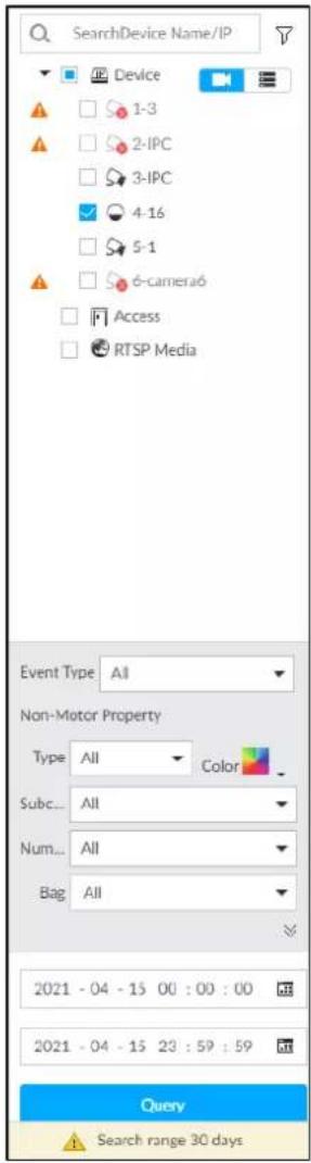 SearchDevice Name/IP Device 1-3 2-IPC 3-IPC 4-16 5-1 6-camera6 Access RTSP Media Event Type: All Non-Motor Property Type: All Color Subc... All Num... All Bag: All 2021 - 04 - 15 00 : 00 : 00 2021 - 04 - 15 23 : 59 : 59 Query Search range 30 days