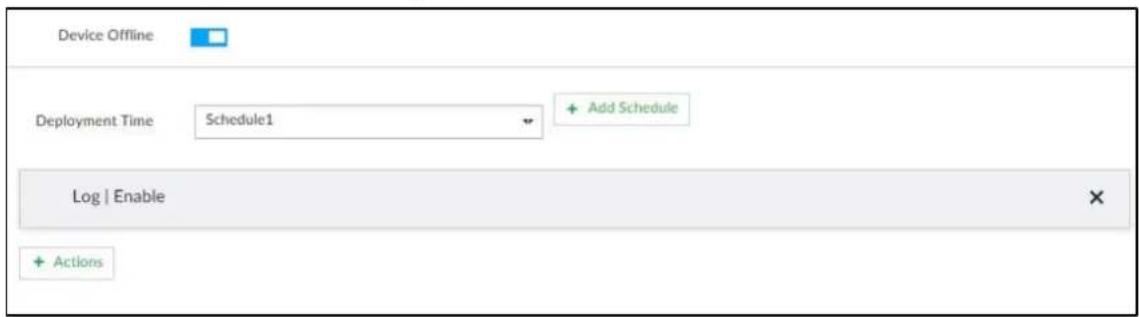 Device Offline Deployment Time Schedule1 Add Schedule Log | Enable Actions