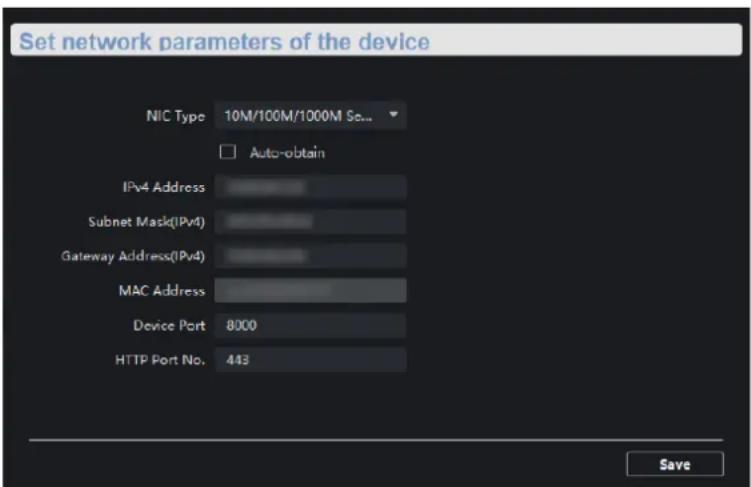Set network parameters of the device NIC Type 10M/100M/1000M S### Auto-obtain IPv4 Address Subnet Mask(IPv4) Gateway Address(IPv4) MAC Address Device Port 8000 HTTP Port No. 443 Save
