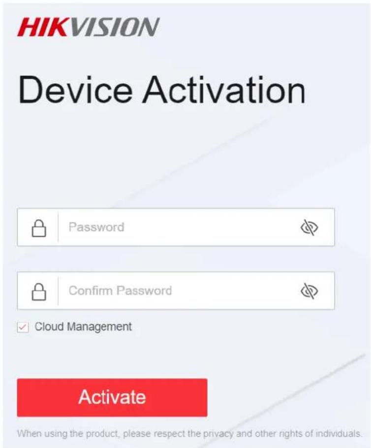 HIKVISION Device Activation Password Confirm Password ✓ Cloud Management Activate When using the product, please respect the privacy and other rights of individuals.