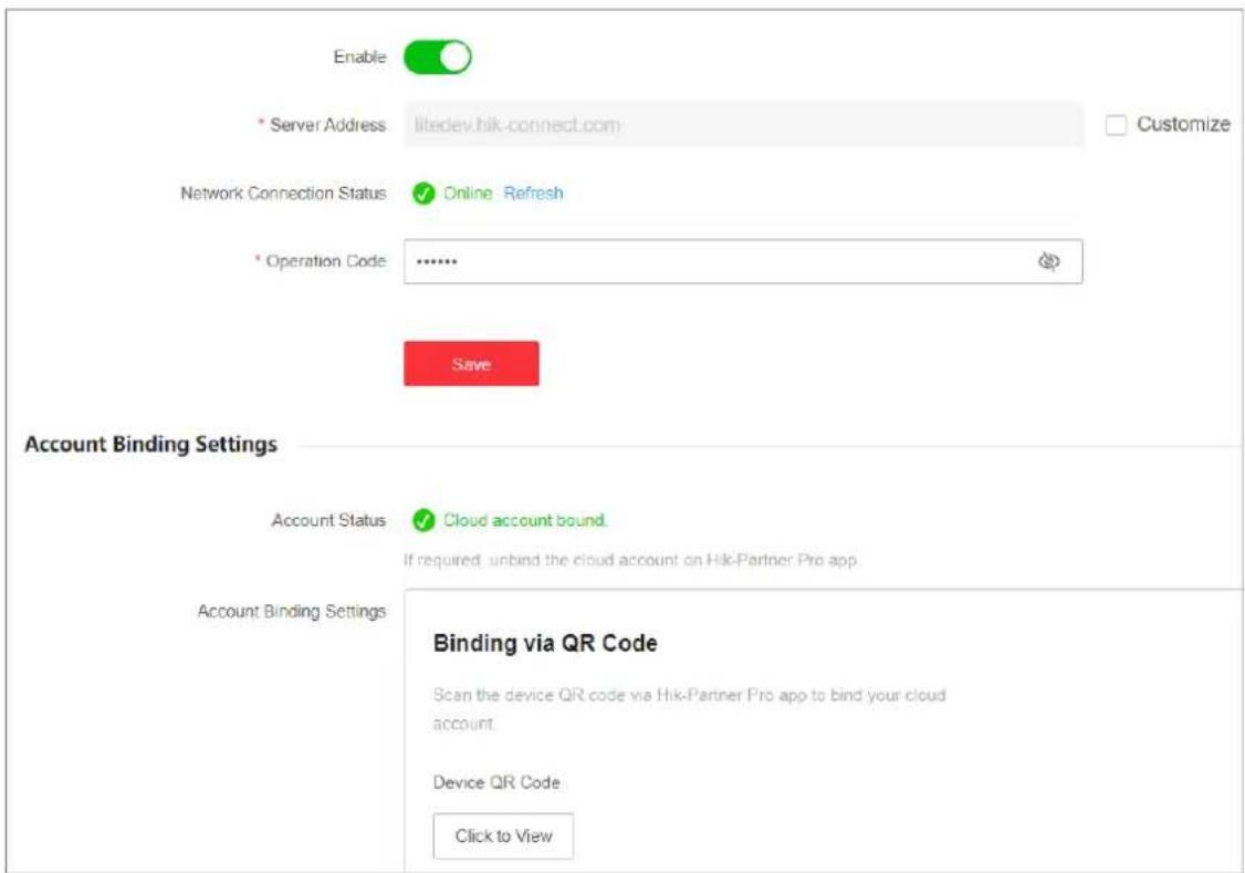 Enable * Server Address : litedev.hik-connect.com Customize Network Connection Status ✓ Online Refresh * Operation Code : .......... Save Account Binding Settings Account Status ✓ Cloud account bound. If required, unbind the cloud account on Hik-Partner Pro app. Account Binding Settings Binding via QR Code Scan the device QR code via Hik-Partner Pro app to bind your cloud account. Device QR Code Click to View