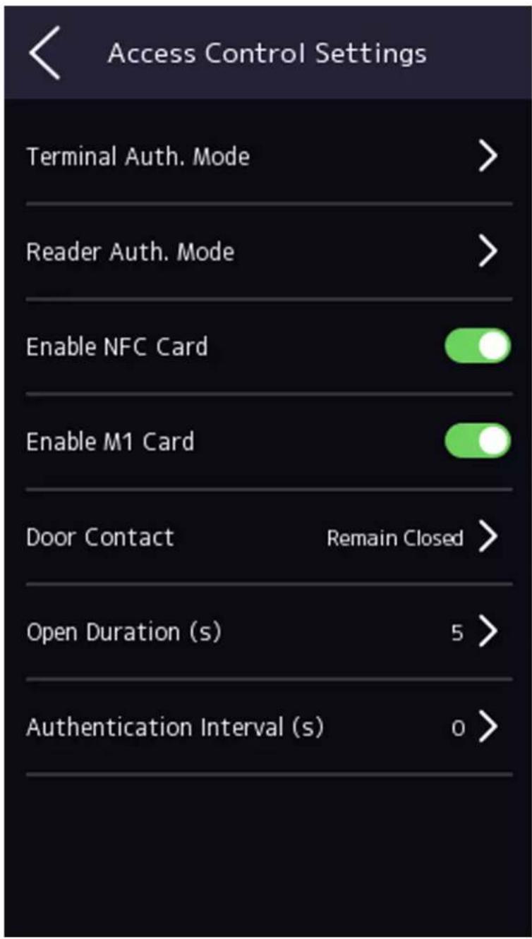 Access Control Settings Terminal Auth. Mode > Reader Auth. Mode > Enable NFC Card Enable M1 Card Door Contact Remain Closed > Open Duration (s) 5 > Authentication Interval (s) 0 >