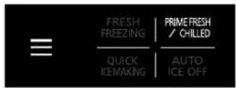 FRESH FREEZING | PRIME FRESH / CHILLED QUICK ICEMAKING | AUTO ICE OFF