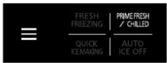 FRESH FREEZING | PRIME FRESH / CHILLED QUICK ICEMAKING | AUTO ICE OFF