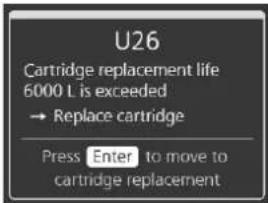 U26 Cartridge replacement life 6000 L is exceeded → Replace cartridge Press Enter to move to cartridge replacement