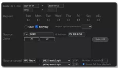 Date & Time 2021-01-01 2021-01-02 22:56 Repeat Sun Mon Tue Wed Thu Fri Sat ALL Once Everyday Repeat option (detection) Source 1 8081 IP Address : 152.168.8264 Zone F1 F3 Select All Source sound MP3 PMy 1. [84.7] music3.mp3 [85.0] music2.mp3 Number of repeats 5 Source Full-line playback