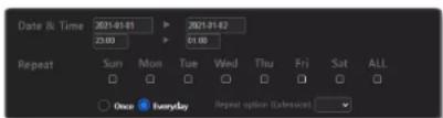 Date & Time 2021-01-01 ▶ 2021-01-02 23:00 ▶ 01:00 Repeat Sun Mon Tue Wed Thu Fri Sat ALL Once Everyday Repeat option (Extensions)