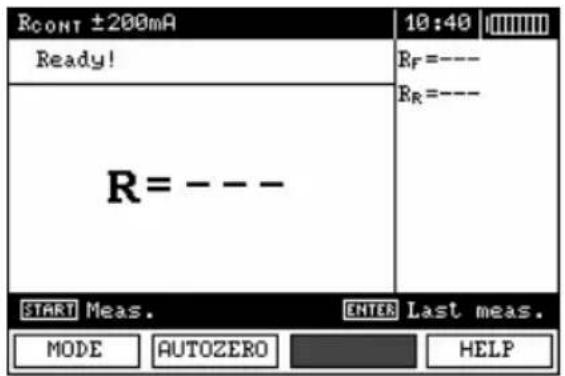 Rcont ±200mA Ready! R = --- 10:40 RF=---- RR=---- START Meas. ENTER Last meas. MODE AUTOZERO HELP