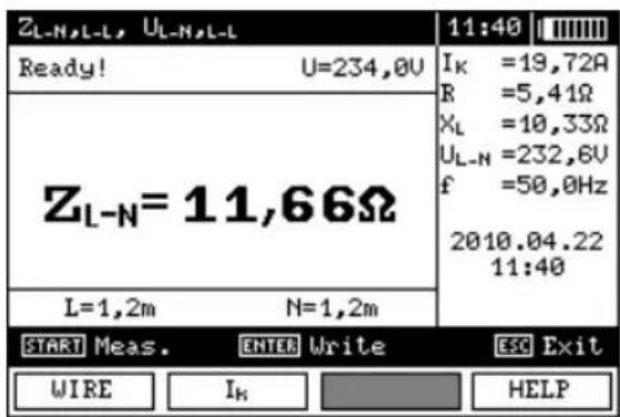 ZL-N,L-L, UL-N,L-L Ready! U=234,0V ZL-N=11,66Ω L=1,2m N=1,2m 11:40 IK =19,72A R =5,41Ω XL =10,33Ω UL-N =232,6V f =50,0Hz 2010.04.22 11:40 START Meas. ENTER Write ESC Exit WIRE IK HELP