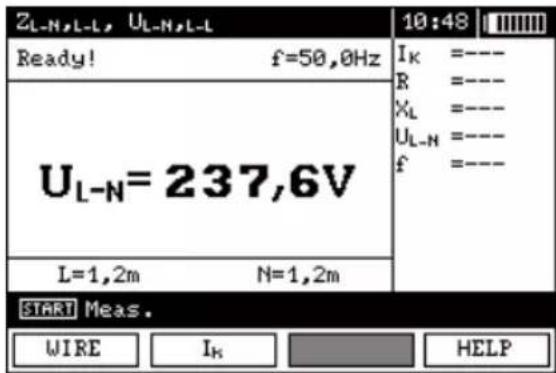 ZL-N,L-L, UL-N,L-L Ready! f=50,0Hz UL-N= 237,6V L=1,2m N=1,2m START Meas. I_K =--- R =--- X_L =--- U_L-N =--- f =--- 10:48 WIRE I_K HELP