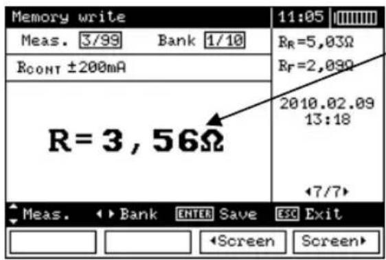 Memory write 11:05 Meas. 3/99 Bank 1/10 Rout ±200mA R = 3 , 56Ω RR=5,03Ω Rf=2,09Ω 2010.02.09 13:18 ←7/7→ Meas. → Bank ENTER Save ESC Exit Screen Screen