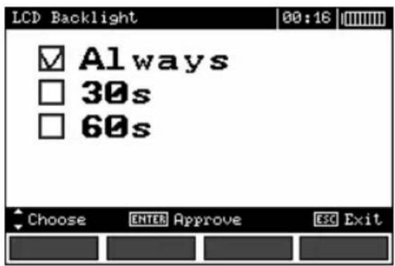 LCD Backlight ✓ Always □ 30s □ 60s Choose ENTER Approve ESC Exit