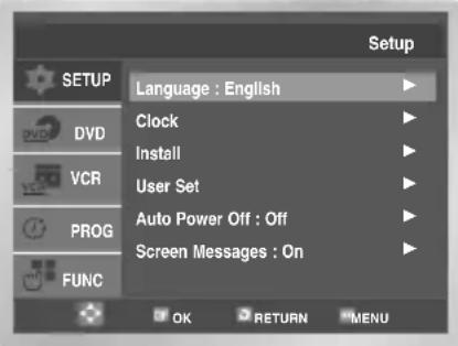 Setup Language : English Clock Install User Set Auto Power Off : Off Screen Messages : On OK RETURN MENU