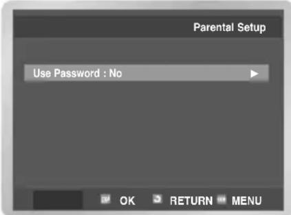 Parental Setup Use Password : No OK RETURN MENU