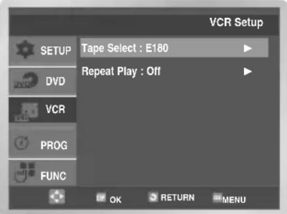 VCR Setup Tape Select : E180 Repeat Play : Off OK RETURN MENU