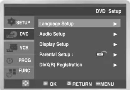 SETUP DVD VCR PROG FUNC Language Setup Audio Setup Display Setup Parental Setup : DivX(R) Registration OK RETURN MENU