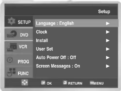 SETUP Language : English Clock Install User Set Auto Power Off : Off Screen Messages : On OK RETURN MENU