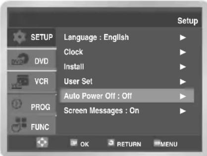 SETUP Language : English Clock Install User Set Auto Power Off : Off Screen Messages : On OK RETURN MENU