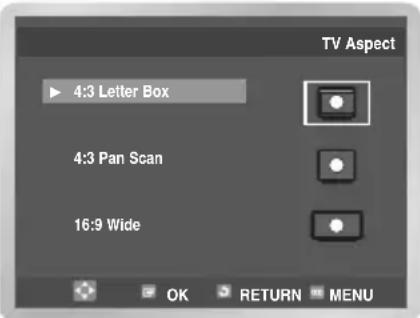 TV Aspect 4:3 Letter Box 4:3 Pan Scan 16:9 Wide OK RETURN MENU