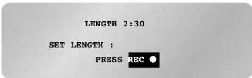LENGTH 2:30 SET LENGTH : PRESS REC ●