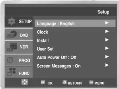 SETUP Language : English Clock Install User Set Auto Power Off : Off Screen Messages : On OK RETURN MENU