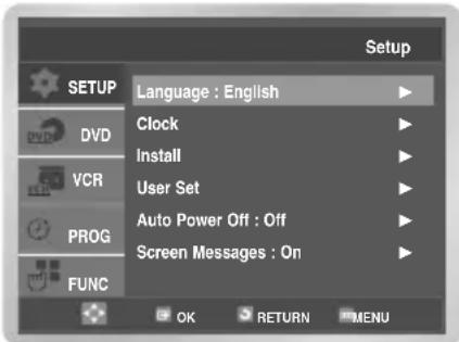 SETUP Language : English Clock Install User Set Auto Power Off : Off Screen Messages : On OK RETURN MENU