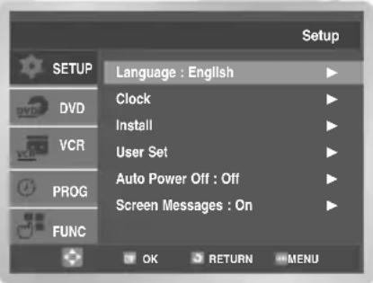 Setup Language : English Clock Install User Set Auto Power Off : Off Screen Messages : On OK RETURN MENU