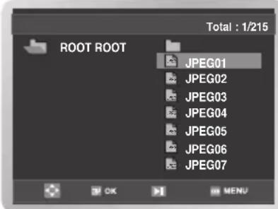 ROOT ROOT JPEG01 JPEG02 JPEG03 JPEG04 JPEG05 JPEG06 JPEG07 Total : 1/215 OK MENU