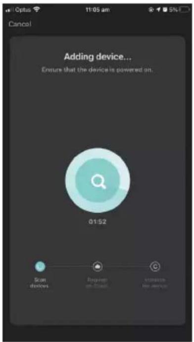 Options 11:05 am Cancel Adding device... Ensure that the device is powered on. 01:52 Scan devices Request on Cloud Estimates how default