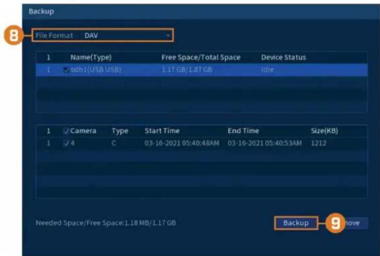 Backup File Format DAV 1 Name(Type) Free Space/Total Space Device Status 1 √sdb1(USB USB) 1.17 GB/1.87 GB Idle 1 √Camera Type Start Time End Time Size(KB) 1 √4 C 03-16-2021 05:40:48AM 03-16-2021 05:40:53AM 1212 Needed Space/Free Space:1.18 MB/1.17 GB Backup Remove