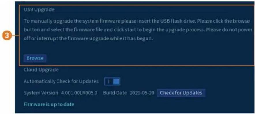 USB Upgrade To manually upgrade the system firmware please insert the USB flash drive. Please click the browse button and select the firmware file and click start to begin the upgrade process. Please do not power off or interrupt the firmware upgrade while it has begun. Browse Cloud Upgrade Automati…