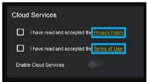 Cloud Services I have read and accepted the Privacy Policy I have read and accepted the Terms of Use Enable Cloud Services