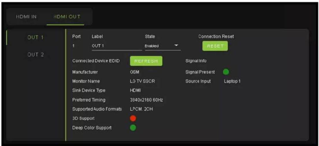 HDMI IN HDMI OUT OUT 1 OUT 2 Port Label State Connection Reset 1 OUT 1 Enabled RESET Connected Device EDID REFRESH Signal Info Manufacturer GSM Signal Present Monitor Name LG TV SSCR Source Input Laptop 1 Sink Device Type HDMI Preferred Timing 3840x2160 60Hz Supported Audio Formats LPCM. 2CH 3D Support Deep Color Support
