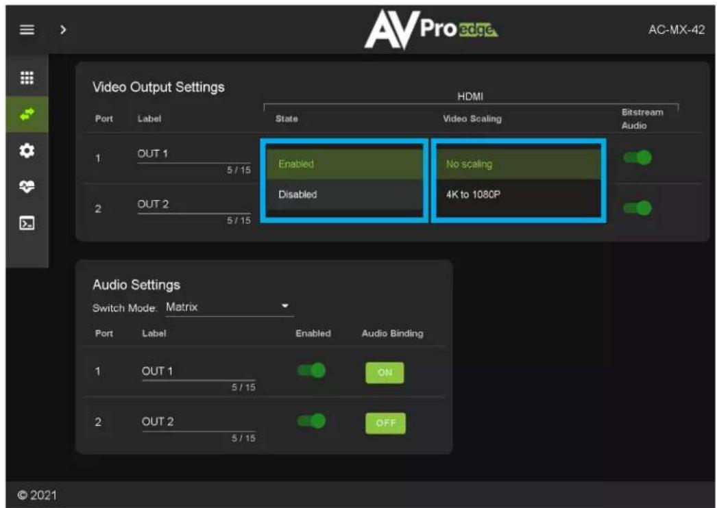 AVPro edge AC-MX-42 Video Output Settings HDMI Port Label State Video Scaling Bitstream Audio 1 OUT 1 5/15 Enabled No scaling Disabled 4K to 108CP 2 OUT 2 5/15 Audio Settings Switch Mode Matrix Port Label Enabled Audio Binding 1 OUT 1 5/15 ON 2 OUT 2 5/15 OFF © 2021