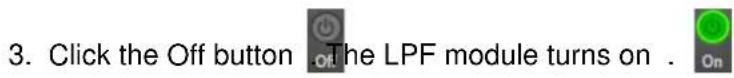 3. Click the Off button of The LPF module turns on . On