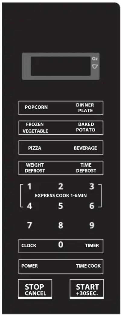 POPCORN DINNER PLATE FROZEN BAKED VEGETABLE POTATO PIZZA BEVERAGE WEIGHT TIME DEFROST DEFROST 1 2 3 EXPRESS COOK 1-6MIN 4 5 6 7 8 9 CLOCK 0 TIMER POWER TIME COOK STOP START CANCEL +30SEC.