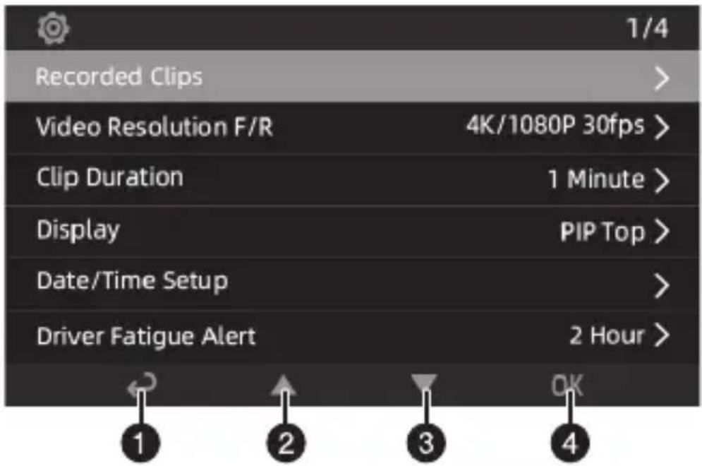Recorded Clips Video Resolution F/R 4K/1080P 30fps > Clip Duration 1 Minute > Display PIP Top > Date/Time Setup > Driver Fatigue Alert 2 Hour > 1 2 3 4 OK