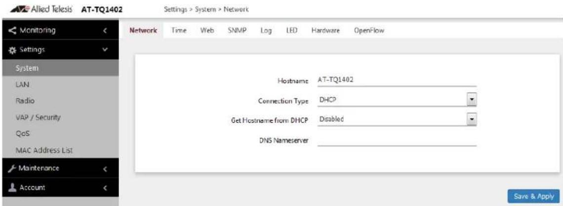 Allied Telesis AT-TQ1402 Settings > System > Network Monitoring Settings System LAN Radio VAP / Security QoS MAC Address List Maintenance Account Network Time Web SNMP Log LED Hardware OpenFlow Hostname AT-TQ1402 Connection Type DHCP Get Hostname from DHCP Disabled DNS Nameserver Save & Apply